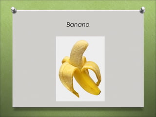 Banano
 