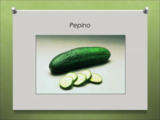 Pepino
 