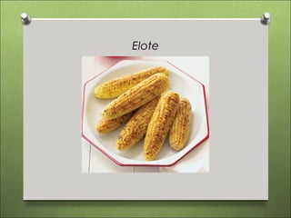 Elote
 