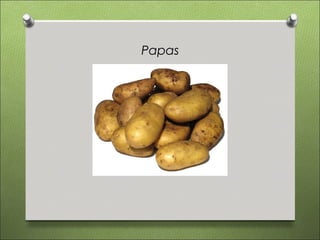 Papas
 