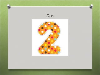 Dos
 