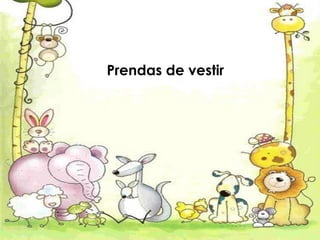 Prendas de vestir
 