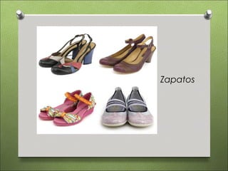 Zapatos
 
