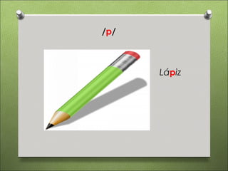 /p/



      Lápiz
 