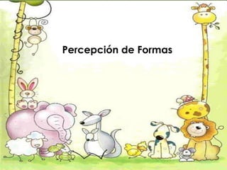 Percepción de Formas
 