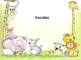 Vocales
 