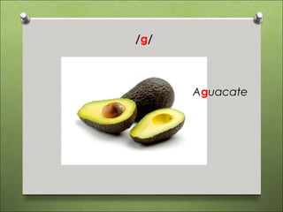 /g/



      Aguacate
 