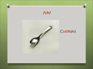 /ch/




       Cuchara
 