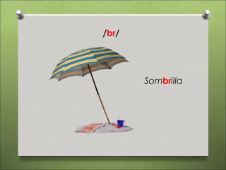 /br/




       Sombrilla
 