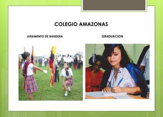 COLEGIO AMAZONAS
JURAMENTO DE BANDERA GRADUACION
 