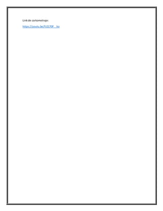 Linkde cortometraje:
https://youtu.be/YJ2170P__ko
 