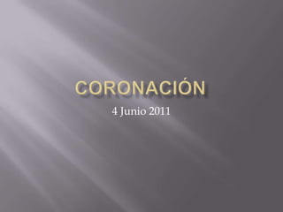 Coronación4 Junio 2011