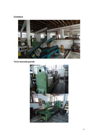 13
Cortadora
Torno bancada grande
 