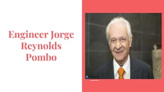 Engineer Jorge
Reynolds
Pombo
 