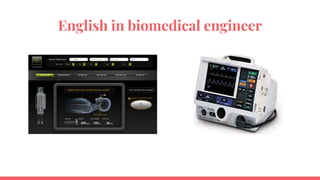 English in biomedical engineer
 