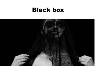 Black box
 