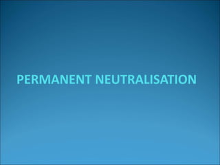 PERMANENT NEUTRALISATION
 