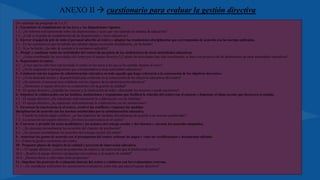 ANEXO II  cuestionario para evaluar la gestión directiva
(Se valorarán las preguntas de 1 a 5)
1.- Garantizar el cumplimiento de las leyes y las disposiciones vigentes.
1.1.- ¿Se informa suficientemente sobre las disposiciones y leyes que van saliendo en materia de educación?
1.2.- ¿Cuál es el grado de cumplimiento de las disposiciones y leyes educativas?
2.- Ejercer el papel de jefe de todo el personal adscrito al centro y adoptar las resoluciones disciplinarias que correspondan de acuerdo con las normas aplicadas.
2.1.- En las ocasiones en que ha habido que adoptar alguna resolución disciplinaria, ¿se ha hecho?
2.2.- Si se ha hecho, ¿ha sido de acuerdo a la normativa aplicable?
3.- Dirigir y combinar todas las actividades del centro sin perjuicio de las atribuciones de otras autoridades educativas.
3.1.- ¿Están coordinadas las actividades del centro por el equipo directivo?¿Cuándo las actividades han sido coordinadas, se hace con perjuicio de las atribuciones de otras autoridades educativas?
4.- Representar el centro.
4.1.- ¿Crees que ha sido bien representado el centro en los actos a los que se ha asistido durante el curso?
4.2.- ¿Se ha acaparado el protagonismo que correspondería a otras autoridades educativas?
5.- Colaborar con los órganos de administración educativa en todo aquello que haga referencia a la consecución de los objetivos del centro.
5.1.- ¿Se ha dedicado tiempo y disponibilidad para colaborar en la consecución de los objetivos educativos del centro?
5.2.- ¿Se estimula el personal para colaborar con los órganos de la administración educativa?
5.3.- ¿Demuestra el equipo directivo su compromiso con la gestión de calidad?
5.4.- El equipo directivo ¿respalda las mejoras y la implicación de todos, ofreciendo los recursos y ayuda necesarios?
6.- Impulsar la colaboración con las familias, instituciones y organismos que faciliten la relación del centro con el entorno y fomentar el clima escolar que favorezca el estudio.
6.1.- El equipo directivo ¿Ha impulsado suficientemente la colaboración con las familias?
6.2.- El equipo directivo ¿ha impulsado suficientemente la colaboración con las instituciones?
7.- Favorecer la convivencia en el centro, resolver los conflictos e imponer las medidas
disciplinarias de acuerdo con las normas establecidas por la administración educativa.
7.1.- Cuando ha habido algún conflicto, ¿se han impuesto las medidas disciplinarias de acuerdo a las normas establecidas?
7.2.- La actuación del equipo directivo ¿favorece la convivencia en el centro?
8.- Convocar y presidir los actos académicos y las sesiones del consejo escolar y del claustro y ejecutar los acuerdos adoptados.
8.1.- ¿Se ejecutan normalmente los acuerdos del claustro de profesores?
8.2.- ¿Se ejecutan normalmente los acuerdos del consejo escolar del centro?
9.- Autorizar los gastos de acuerdo con el presupuesto del centro, ordenar los pagos y visar las certificaciones y documentos oficiales.
9.1.-Valora la gestión económica del centro.
10.- Proponer planes de mejora de la calidad y proyecto de innovación educativa.
10.1.- El equipo directivo ¿valora las propuestas de mejora y de innovación que el profesorado realiza?
10.2.- ¿Realiza el equipo directivo propuestas innovadoras y de mejora de calidad?
10.3.- ¿Procura llevar a cabo todas estas propuestas?
11.- Impulsar los procesos de evaluación interna del centro y colaborar con las evaluaciones externas.
11.1.- ¿Se consideran suficientes los cuestionarios evaluativos como éste que pasa el equipo directivo?
 
