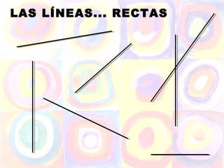 LAS LÍNEAS... RECTAS
 