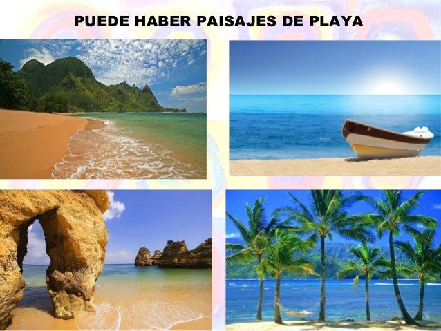 PUEDE HABER PAISAJES DE PLAYA 