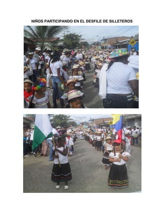 NIÑOS PARTICIPANDO EN EL DESFILE DE SILLETEROS
 