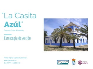 "La Casita
Azúl"
Estrategia de Acción
Primera empresa Española BCorporation
www.almanatura.com
959197729 -680983642
Proyectode Diseños de Contenidos
 