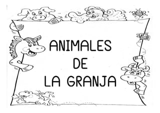 ANIMALES
DE
LA GRANJA
 