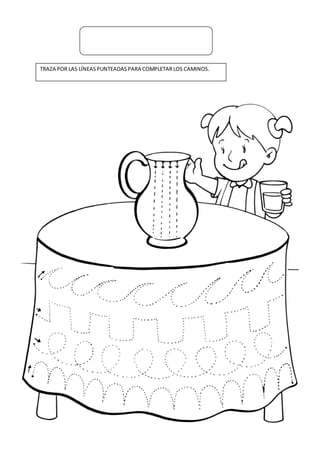 TRAZA POR LAS LÍNEASPUNTEADASPARA COMPLETARLOS CAMINOS.
 