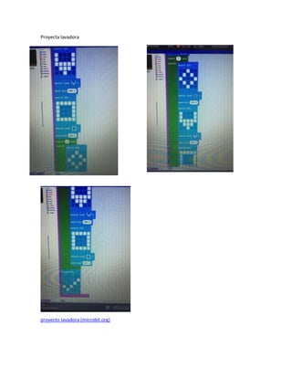 Proyecta lavadora
proyecto lavadora (microbit.org)