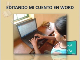 EDITANDO MI CUENTO EN WORD 
 
