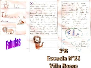 Fabulas 3ºB Escuela Nº23 Villa Rosas 