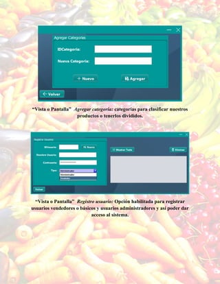 “Vista o Pantalla” Agregar categoría: categorías para clasificar nuestros
productos o tenerlos divididos.
“Vista o Pantalla” Registro usuario: Opción habilitada para registrar
usuarios vendedores o básicos y usuarios administradores y así poder dar
acceso al sistema.
 
