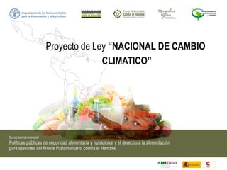 Proyecto de Ley “NACIONAL DE CAMBIO
CLIMATICO”
 
