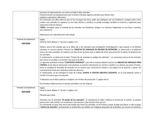 Iniciamos el calentamiento con música el baile d ellos animales.
Posteriormente nos desplazaremos por el mismo imitando algunos animales que hemos visto.
Jugamos a pececitos y tiburones.
Se conversará con ellos sobre lo que se les encargará de tarea, pedir que platiquen con sus familiares y amigos sobre como
cuidan a los animales, lo registren en una hoja, libreta o cartulina, se puede investigar también en internet y registrarlo para
exponerlo el día de mañana.
TAREA: Investigar sobre el cuidado de los animales con familiares, amigos o en internet. Registrarlo en una hoja o cartulina
para exponerlo.
Elaboramos una calendarización del trabajo.
Vivamos la Experiencia
15/01/2025
Inglés:
Hand by hand, Bloque 5ª, lección 2, página 113.
Platicar acerca del cuidado que se le debe dar a los animales para protegerlos (investigación) y qué pasaría si no hubiera
animales en nuestro planeta. Mostrar las TARJETAS DE ANIMALES EN PELIGRO DE EXTINCIÓN, se observarán y se platicará
acerca de cada animalito. Se realizará una lista de las acciones que se deben de tener para preservar la salud y la existencia de
los animales.
A continuación, se observará el video “Protección de animales en peligro de extinción “, se conversará acerca de los animales
que vieron en el video y si conocen más acerca de ellos.
La siguiente actividad se llama “CONTEMOS ANIMALES”, para ello la maestra deberá recortar los DIBUJOS DE ANIMALES PARA
CONTEO, se les dará la instrucción a los alumnos: la maestra mencionará un número y pedirá a un alumno que pase al frente,
tome la cantidad de animales de acuerdo con el número que mencionó la maestra y los pegará en el pizarrón o pared. Así
sucesivamente hasta que participen todos los alumnos.
A continuación, se les entregará la hoja de trabajo VAMOS A CONTAR (ARCHIVO ADJUNTO), en la cual deberán contar y
escribir el número que corresponde.
Trabajamos con le libro explorar e imaginar con mi libro de preescolar 1ª pagina 46-53
Para finalizar elaboraremos en parejas animalitos con los tangram.
Vivamos la Experiencia
16/01/2025
Inglés:
Hand by hand, Bloque 5ª, lección 3, página 114.
Filosofía para niños
Iniciamos con la actividad “El sonido de los animales”, se reproducirá el video “Adivina el animal por el sonido” se pondrá
pausa entre cada animal y se cuestionará a los alumnos ¿Qué animal creen que es?
Ya conociendo un poco más acerca del sonido que hacen los animales, se les invitará a pasar al patio para llevar a cabo el juego
“mímica de animales”, previamente se tendrá lista una bolsita con imágenes pequeñas de animalitos, por turnos se introduce
 