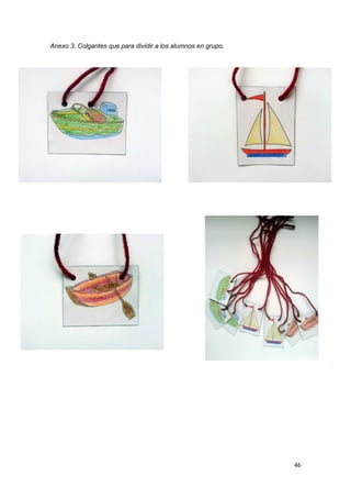 46
Anexo 3. Colgantes que para dividir a los alumnos en grupo.
 
