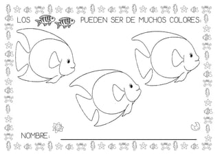 LOS         CUIDAMOSSER DE MUCHOS COLORES:
               PUEDEN DE NEMO

1.- LE DAMOS DE COMER




2.- LE CAMBIAMOS EL AGUA



 NOMBRE:   _____________________________
 