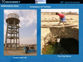 HIDROGEOLOGIA              Inventario de fuentes




                                                   Pozo Paja Blanca
         Sondeo IRHS 196
 