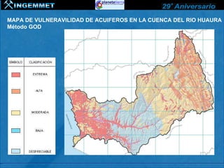 MAPA DE VULNERAVILIDAD DE ACUIFEROS EN LA CUENCA DEL RIO HUAURA
Método GOD
 
