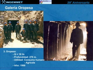 Galería Oropesa




3. Oropesa:
        - Q = 18 l/s
        - Profundidad: 270 m.
        - Utilidad: Consumo humano
                    - Agrícola
        - Año: 1999
 