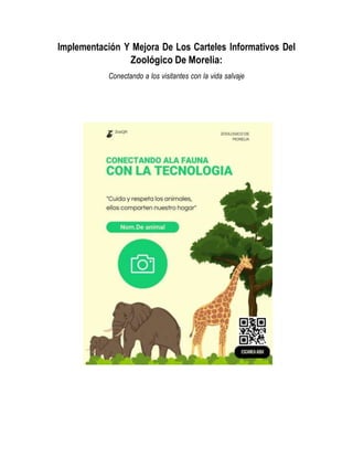 Implementación Y Mejora De Los Carteles Informativos Del
Zoológico De Morelia:
Conectando a los visitantes con la vida salvaje
 