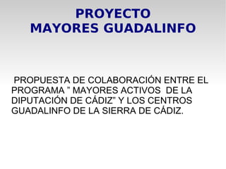 PROYECTO MAYORES GUADALINFO ,[object Object]