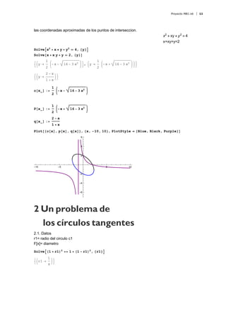 las coordenadas aproximadas de los puntos de interseccion.
x2
+ xy + y2
= 4
x+xy+y=2
Solvex2
+ x * y + y2
⩵ 4, {y}
Solve...