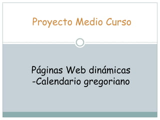 Proyecto Medio Curso Páginas Web dinámicas-Calendario gregoriano 