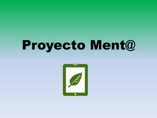 Proyecto Ment@

 