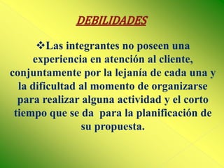DEBILIDADESLas integrantes no poseen una experiencia en atención al cliente, conjuntamente por la lejanía de cada una y la dificultad al momento de organizarse para realizar alguna actividad y el corto tiempo que se da para la planificación de su propuesta.AMENAZASLas personas tienen miedo al cambio e inseguridad de comprar productos nuevos,  por lo que al momento de ofrecerles la mermelada de Penco no estén seguros de consumirla, además el desconocimiento de la manera de la elaboración puede ser un obstáculo al momento de comercializarla
