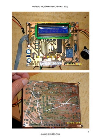 PROYECTO “MI_ALARMA.PBP”  (Abril‐Nov. 2012) 
 
2 
JOAQUÍN BERROCAL PIRIS 
 
 
 
 