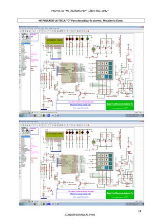 PROYECTO “MI_ALARMA.PBP”  (Abril‐Nov. 2012) 
 
14 
JOAQUÍN BERROCAL PIRIS 
HE PULSADO LA TECLA “D” Para desactivar la alarma. Me pide la Clave. 
 
 
 
 