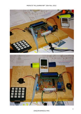PROYECTO “MI_ALARMA.PBP”  (Abril‐Nov. 2012) 
 
3 
JOAQUÍN BERROCAL PIRIS 
 
 
 
 