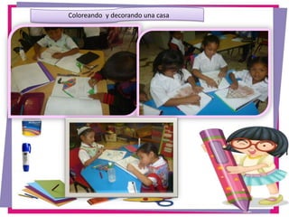 Coloreando y decorando una casa
 