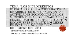 PROYECTO DE INVESTIGACIÓN
DOCENTE: LCDO FREDDY RIVADENEIRA
 